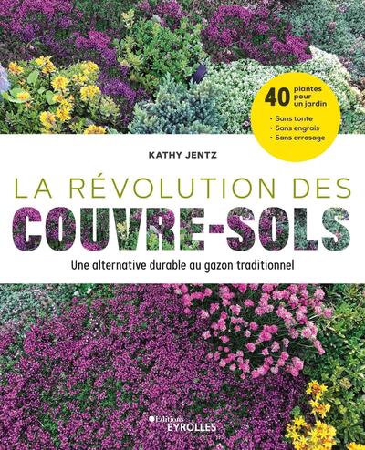 La révolution des couvre-sols, Une alternative durable au gazon traditionnel - Kathy Jentz