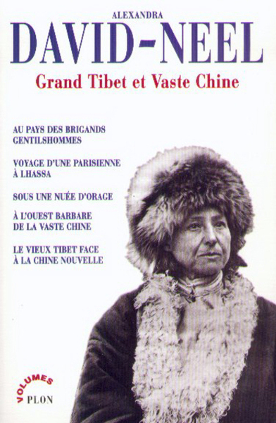 Grand Tibet et vaste Chine - Alexandra David Neel