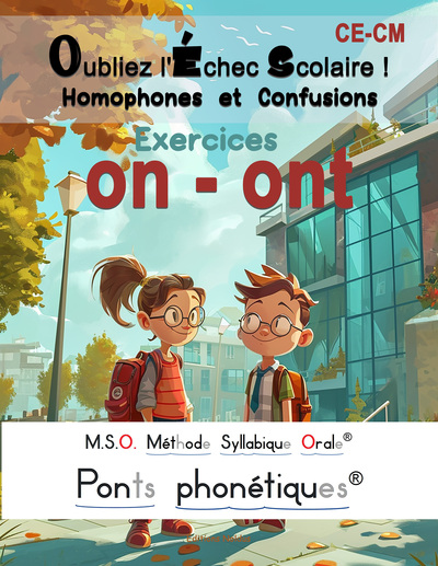 2 - Oubliez l'échec scolaire ! Homophones et Confusions ON ou ONT - M.S.O. Méthode Syllabique Orale