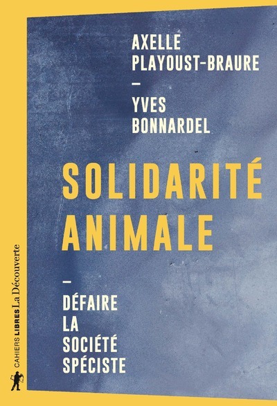 Solidarité Animale, Défaire La Société Spéciste