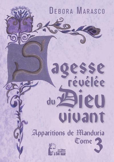 Sagesse Révélée Du Dieu Vivant - Apparitions De Manduria Tome 3 -  L5023