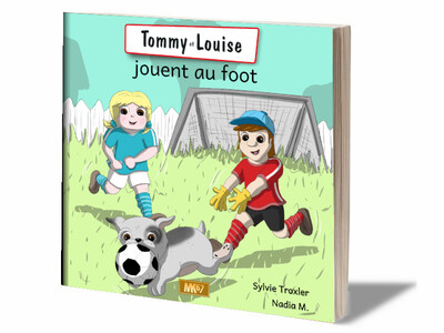 Tommy et Louise jouent au foot (livret souple FR) - Sylvie TROXLER