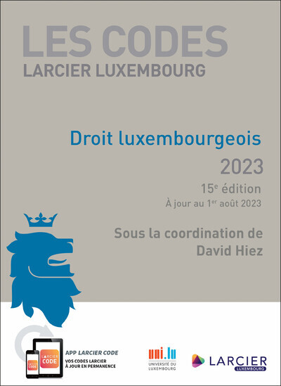 Code Larcier Luxembourg - Droit luxembourgeois 2023 - À jour au 1er août 2023