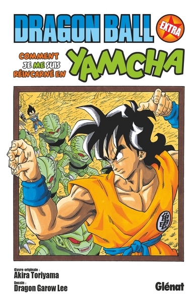 Dragon Ball - Extra - Dragon ball extra / coment je me suis réincarné en Yamcha !