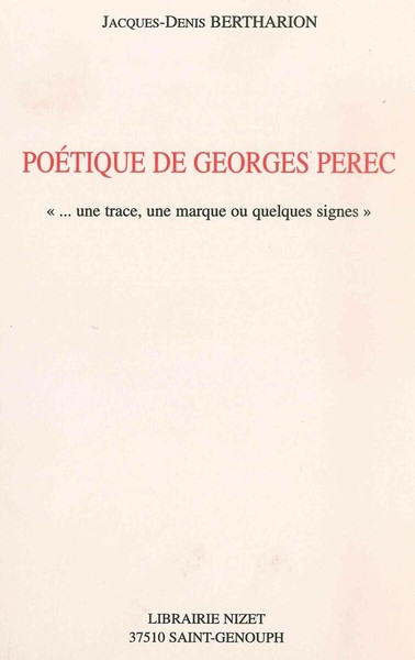 Poétique de Georges Perec - Jacques-Denis Bertharion