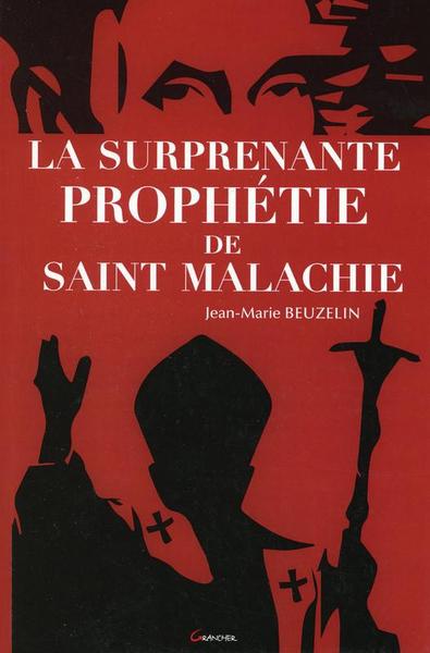 La Surprenante Prophétie De Saint Malachie