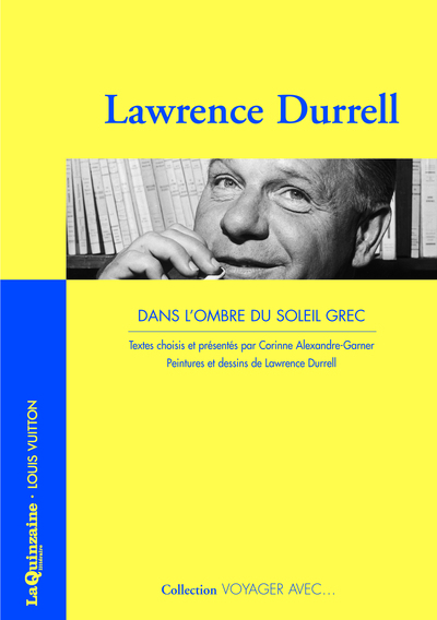 Voyager avec Lawrence Durrell / dans l'ombre du soleil grec