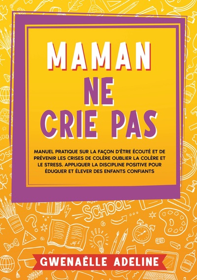 Maman ne crie pas - Gwenaëlle Adeline