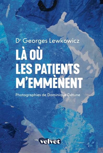 Là où les patients m'emmènent