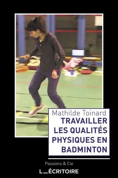 Travailler les qualités physiques en badminton