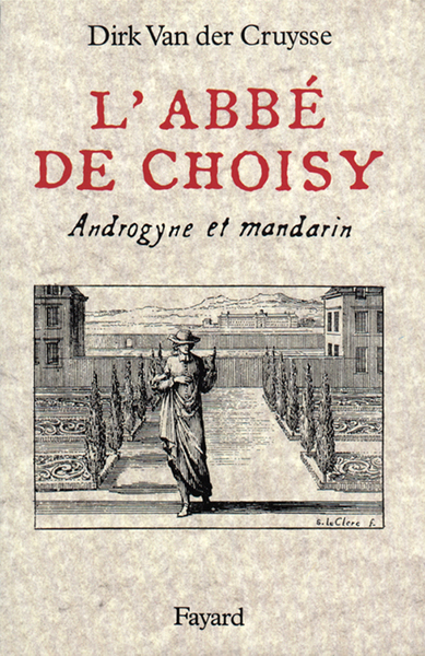 L'Abbé de Choisy - Dirk Van der Cruysse