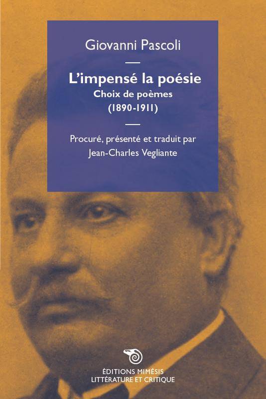 L'Impensé La Poésie, Choix De Poèmes, 1890-1911