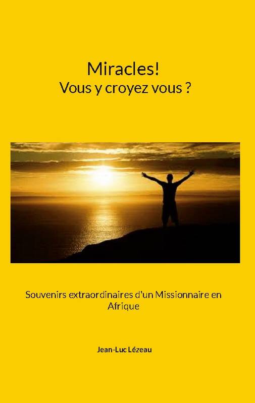 Miracles vous y croyez vous