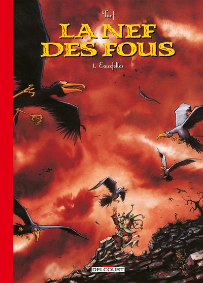 La Nef des Fous Volume 1