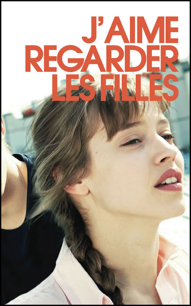 J'aime regarder les filles (scénario du film, version luxe)