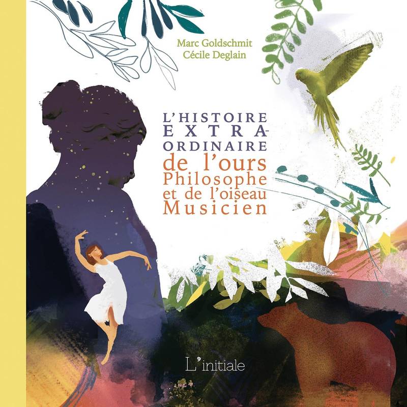 L'Histoire Extraordinaire De L'Ours Philosophe Et De L'Oiseau Musicien - Marc Goldschmit, Marc Goldschmit, Marc Goldschmit, Marc Goldschmit, Marc Goldschmit, Marc Goldschmit, Marc Goldschmit, Marc Goldschmit, Marc Goldschmit