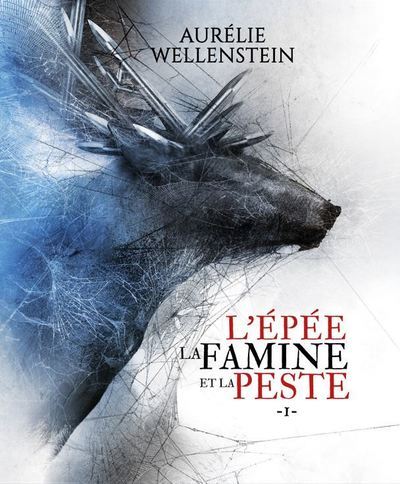 L'épée, la famine et la peste Volume 1