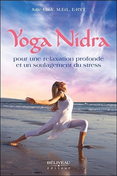 Yoga Nidra Pour Une Relaxation Profonde Et Un Soulagement Du Stress - Julie Lusk