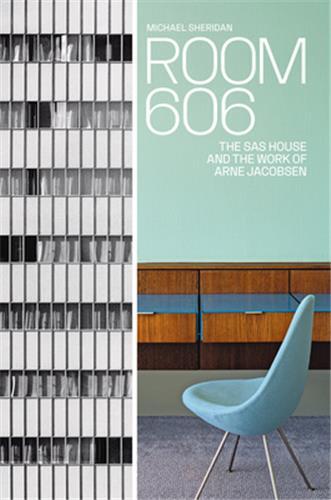 Room 606: The SAS House and the Work of Arne Jacobsen /anglais