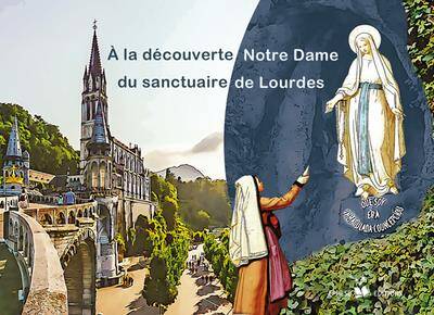 A la découverte du Sanctuaire Notre-Dame de Lourdes (Jeunes) - Association Ephèse