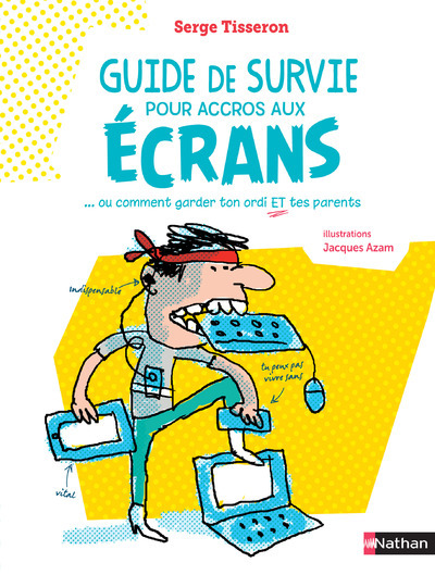 Guide de survie pour accros aux écrans - Serge Tisseron