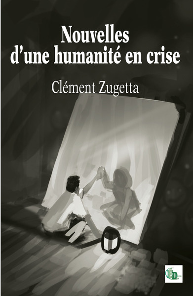 Nouvelles d'une humanité en crise - Clément ZUGETTA