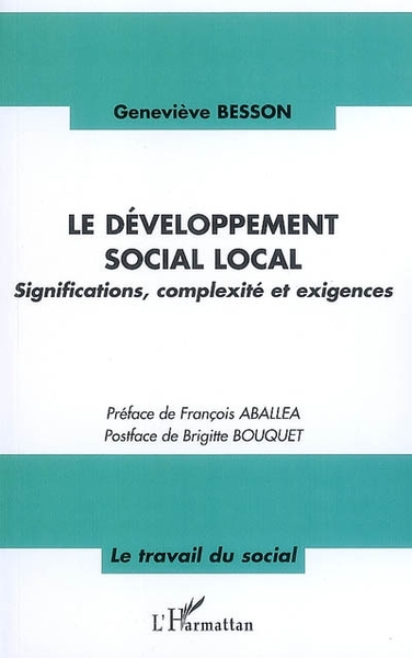 Le Développement Social Local, Significations, Complexité Et Exigences - Geneviève Besson