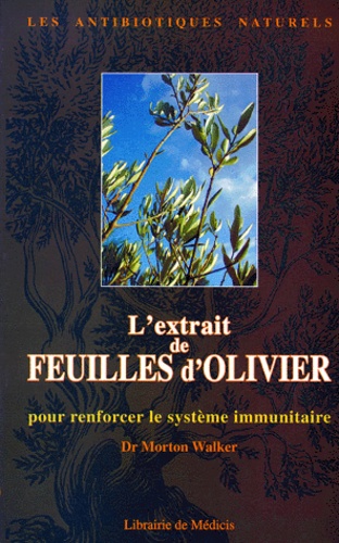 L'extrait de feuilles d'olivier pour renforcer le système immunitaire