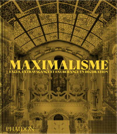 Maximalisme - Phaidon