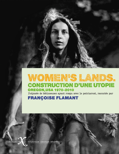 Women's Lands (Ned 2023), Construction D'Une Utopie. Oregon, 1970-2010