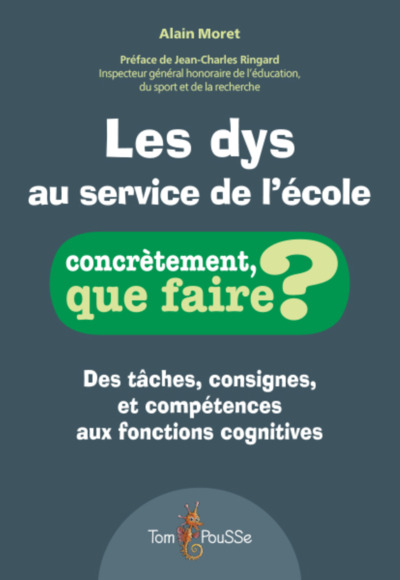 Les dys au service de l'école - des tâches, consignes et compétences aux fonctions cognitives