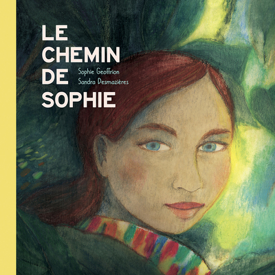 Le chemin de Sophie - Sandra Desmazières