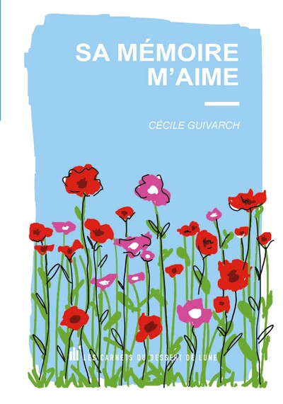 Sa mémoire m'aime - Cécile Guivarch