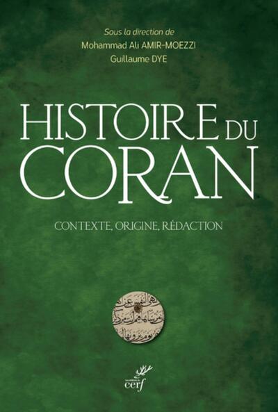 Histoire du Coran - Contexte, origine, rédaction - Mohammed Ali Amir-Moezzi