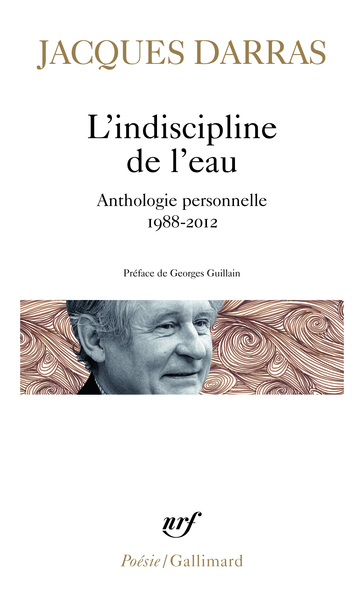 L'indiscipline de l'eau. Anthologie personnelle 1988 - 2012