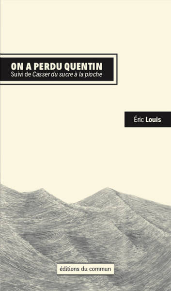 On A Perdu Quentin, Suivi De Casser Du Sucre À La Pioche