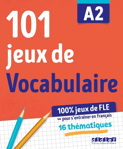 100% Jeux de FLE - 101 jeux de Vocabulaire A2 - Cahier de jeux