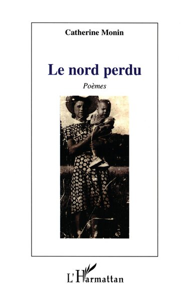 Le nord  perdu - Catherine Monin