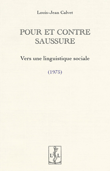 Pour Et Contre Saussure : Vers Une Linguistique Sociale (1975)