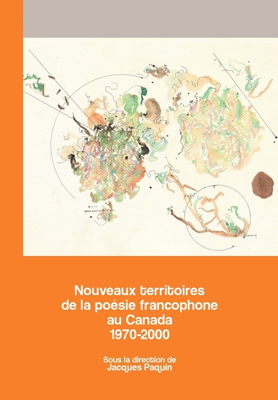 Nouveaux Territoires De La Poésie Francophone Au Canada, 1970-2000