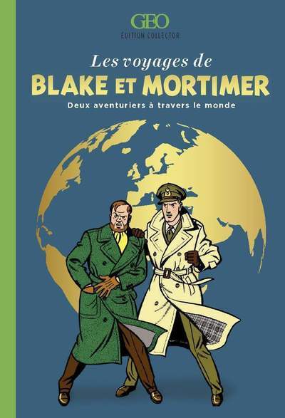 Les voyages de Blake et Mortimer - Deux aventuriers à travers le monde