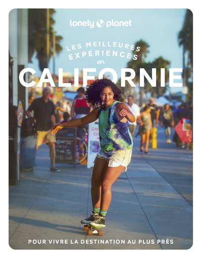 Californie - Les meilleures expériences 1ed - Lonely Planet