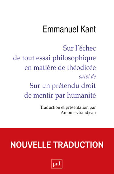 Sur l'échec de tout essai philosophique en matière de théodicée suivi de Sur un prétendu droit de mentir par humanité