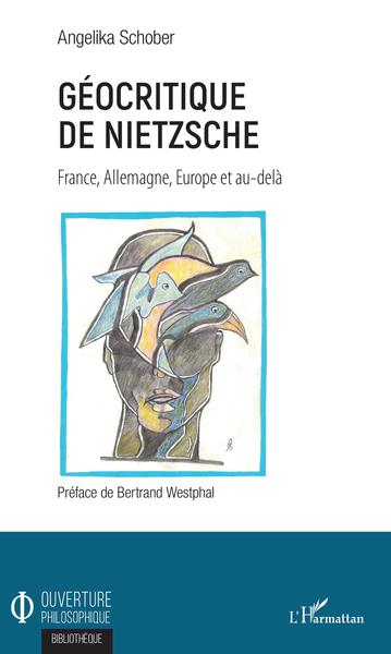 Géocritique De Nietzsche, France, Allemagne, Europe Et Au-Delà