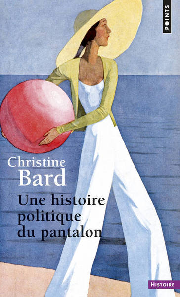 Une histoire politique du pantalon - Christine Bard