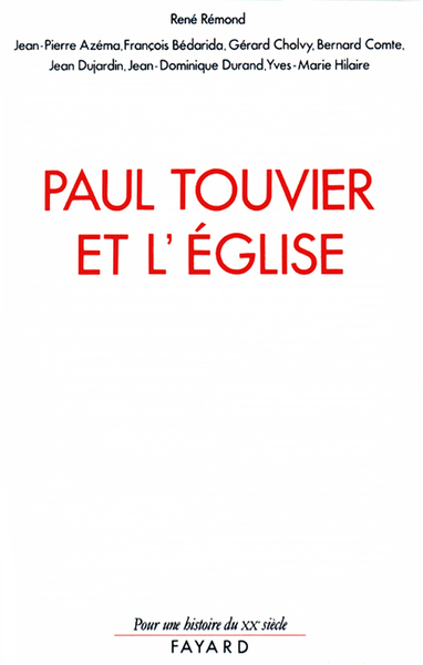 Paul Touvier Et L'Eglise, Rapport De La Commission Historique Instituée Par Le Cardinal Decourtray