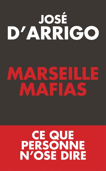 Marseille Mafias, Ce Que Personne N'Ose Dire