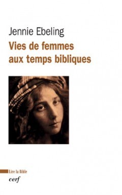 Vies de femmes aux temps bibliques - Jennie R. Ebeling