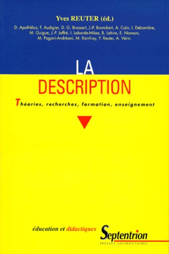 LA DESCRIPTION. Théories, recherches, formation, enseignement - Yves Reuter