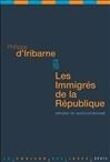 Les Immigrés De La République, Impasses  Du Multiculturalisme - Philippe D' Iribarne